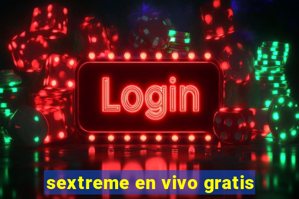 sextreme en vivo gratis